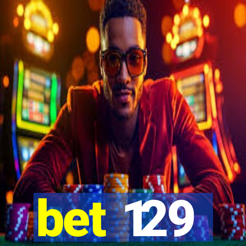 bet 129